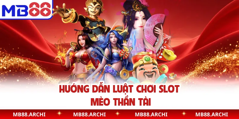 Hướng dẫn luật chơi slot mèo thần tài