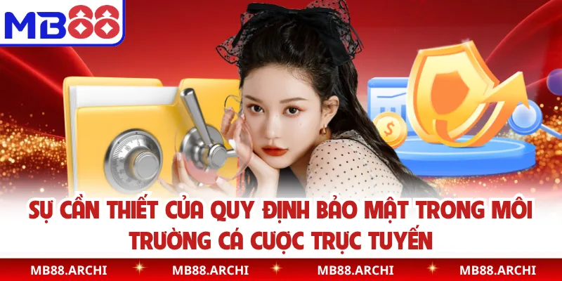 Sự cần thiết của quy định bảo mật trong môi trường cá cược trực tuyến